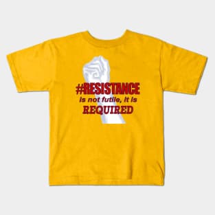 #RESISTANCE REQUIRED Kids T-Shirt